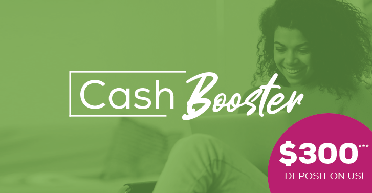 CashBooster $300 deposit on us