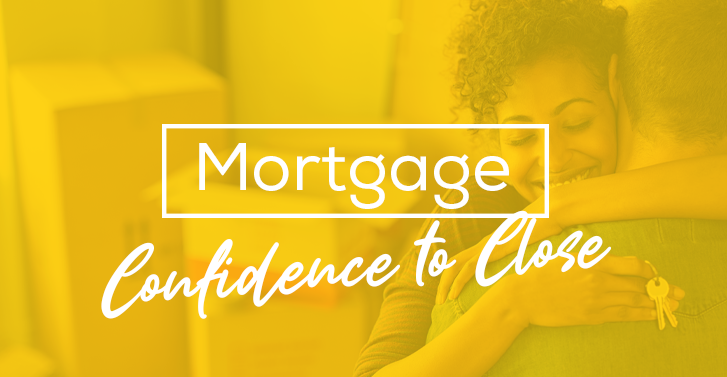 Mortgage Confidence to Close