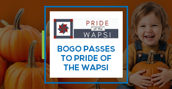 BOGO Passes to Pride of the Wapsi
