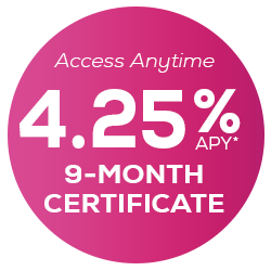 9-month Access Anytime CD at 4.25% APY